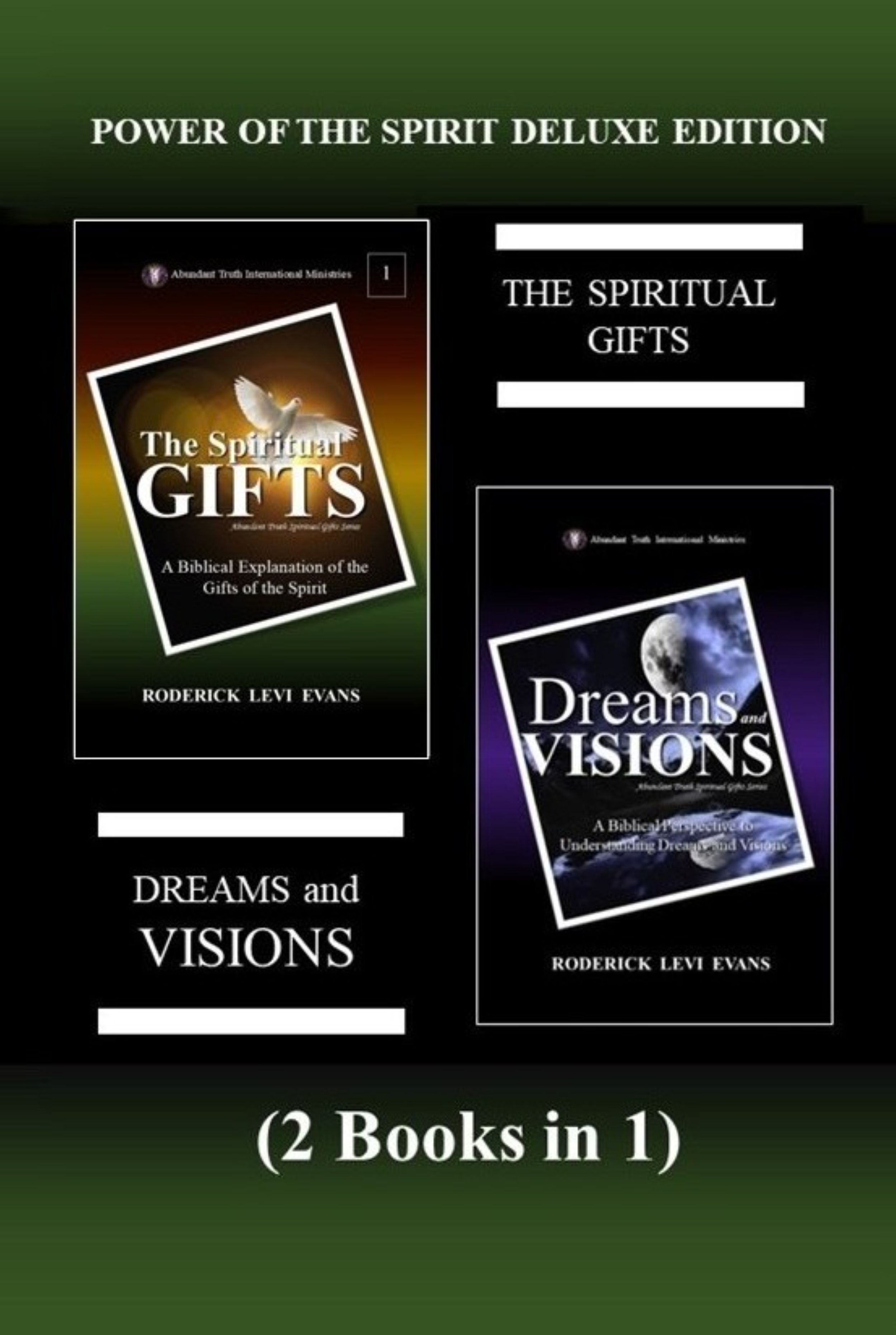 Power of the Spirit Deluxe Edition (2 Books in 1): The Spiritual Gifts & Dreams and Visions (Abundant Truth Deluxe Editions)