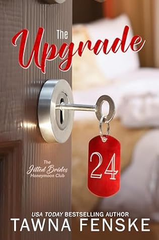 The Upgrade: A best friend's older brother, fake-dating spicy romance (The Jilted Brides Honeymoon Club, #1)