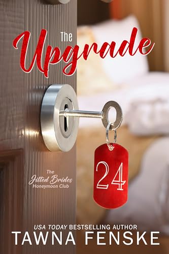 The Upgrade: A best friend's older brother, fake-dating spicy romance (The Jilted Brides Honeymoon Club, #1)