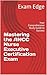 Mastering the ANCC Nurse Executive Certification Exam by Exam Edge