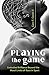 Playing the Game by Gary F. Green II