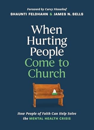 When Hurting People Come to Church: How People of Faith Can Help Solve the Mental Health Crisis