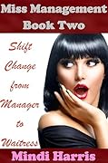 Miss Management 2: Shift Change From Manager to Waitress
