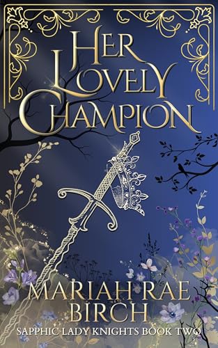 Her Lovely Champion (Sapphic Lady Knights Book 2)