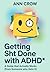 Getting Sh*t Done with ADHD...