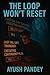 The Loop Won’t Reset by AYUSH PANDEY