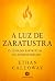 A Luz De Zaratustra by Ethan Calloway