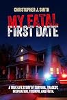 MY FATAL FIRST DA...