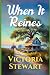 When It Reines by Victoria Stewart When It Reines by Victoria Stewart