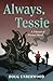 Always, Tessie by Doug Underwood Always, Tessie by Doug Underwood