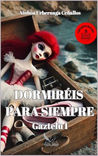 DORMIRÉIS PARA SIEMPRE: GAZTELU I (SAGA GAZTELU nº 1) (Spanish Edition)