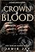 Crown of Blood: A Dark Mafi...