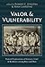 Valor and Vulnerability: Pa...