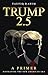 Trump 2.5: A Primer