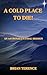 A Cold Place To Die!: Scien...