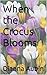 When the Crocus Blooms