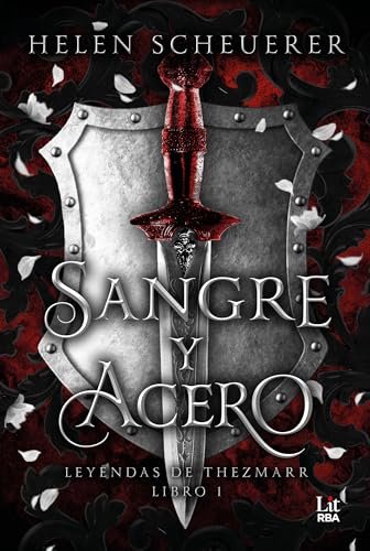 Portada de Sangre y acero: Leyendas de Thezmarr. Libro I, de Helen Scheuerer