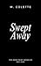 Swept Away: A Small Town Ro...