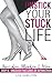 UNSTICK YOUR STUCK LIFE—STEP 8: Unleash the Laws of Attraction—Appreciation, Affirmation, and Action