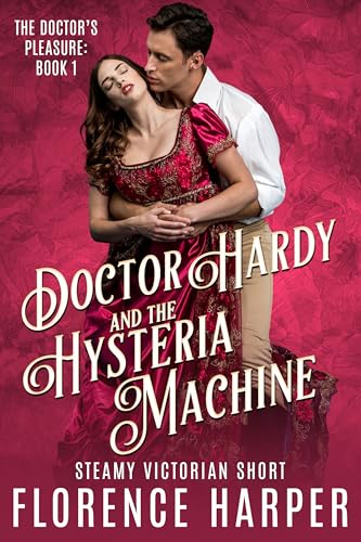 Doctor Hardy and the Hysteria Machine (The Doctor's Pleasure #1)