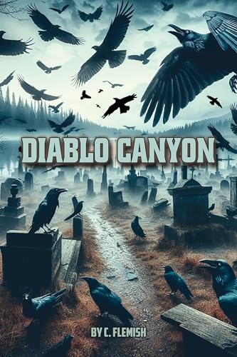 Diablo Canyon: C. Flemish Award Winning Novel for best Horror and supernatural fiction. (Kindle Edition)