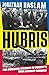Hubris: The American Origins of Russia's War against Ukraine