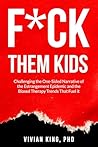 F*ck Them Kids: C...
