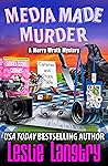 Media Made Murder (Merry Wrath Mysteries, #33)