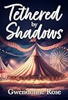 Tethered by Shadows