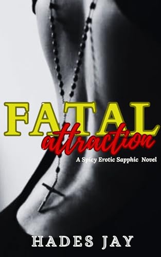 Fatal Attraction: A Spicy Erotic Sapphic Novel (Kindle Edition)