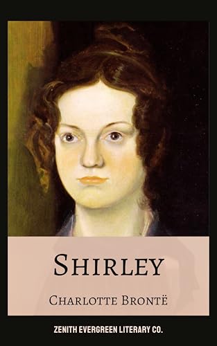 Shirley: Charlotte Brontë's Empowering Tale of Passion and Revolution