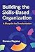Building the Skills-Based O...
