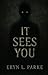 It Sees You: 15 Scary & Dis...