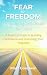 Fear to Freedom: Conquering...