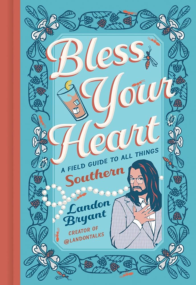 Bless Your Heart: A Field Guide to All Things Southern (Hardcover)