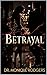 The Betrayal by Dr. Monique Rodgers