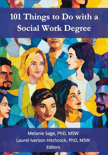 101 Things to Do with a Social Work Degree: Career Pathways Across Micro, Mezzo, and Macro Practice (Kindle Edition)