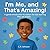 I'm Me, and That's Amazing!...