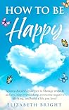 How to Be Happy: ...