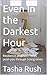 Even In the Darkest Hour by Tasha Rush