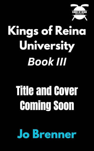 Kings Book Three, Title TBD (Kings of Reina University #3)