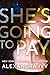 She's Going to Pay by Alexandra Ivy