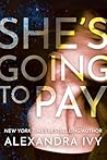 She's Going to Pay by Alexandra Ivy