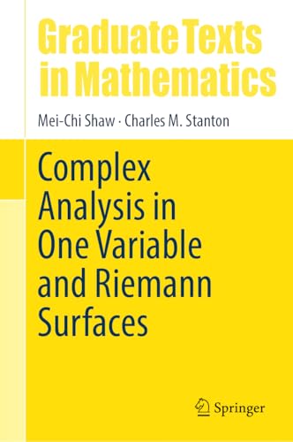 Complex Analysis in One Variable and Riemann Surfaces (Graduate Texts in Mathematics, 305)