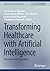 Transforming Healthcare with Artificial Intelligence by Suman Kumar Swarnkar