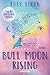 Bull Moon Rising - Pack die Liebe bei den Hörnern: Roman - Eine spicy übernatürliche Romantasy-Lovestory! Mit exklusivem Zusatzkapitel nur in der ... der magischen Artefakte 1) (German Edition)