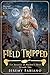 Field Tripped: The Keepers ...