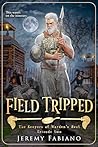 Field Tripped: Th...
