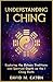 UNDERSTANDING I CHING: Expl...