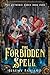 The Forbidden Spell: The Ae...